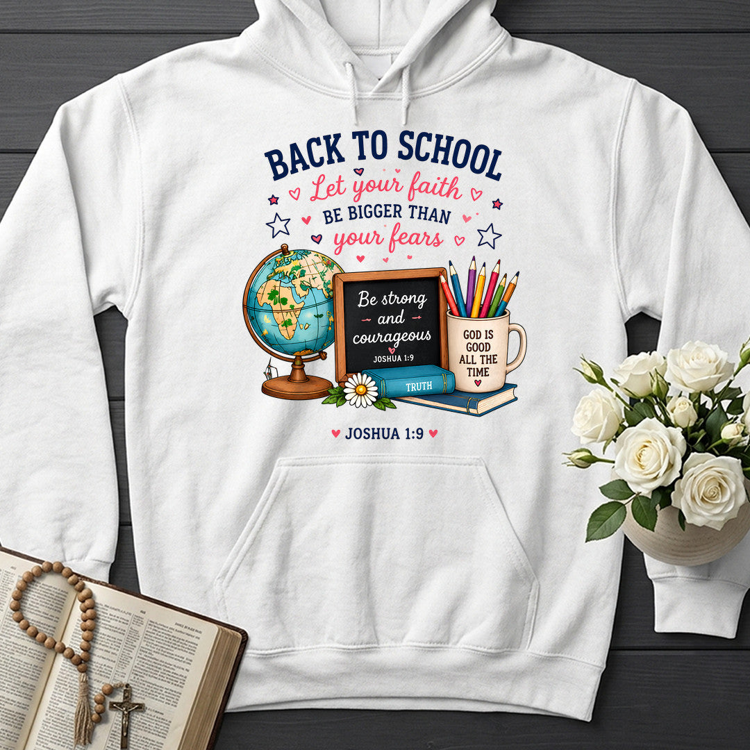 Back To School Let Your Faith Be Bigger Than Your Fears Joshua 1.9 01