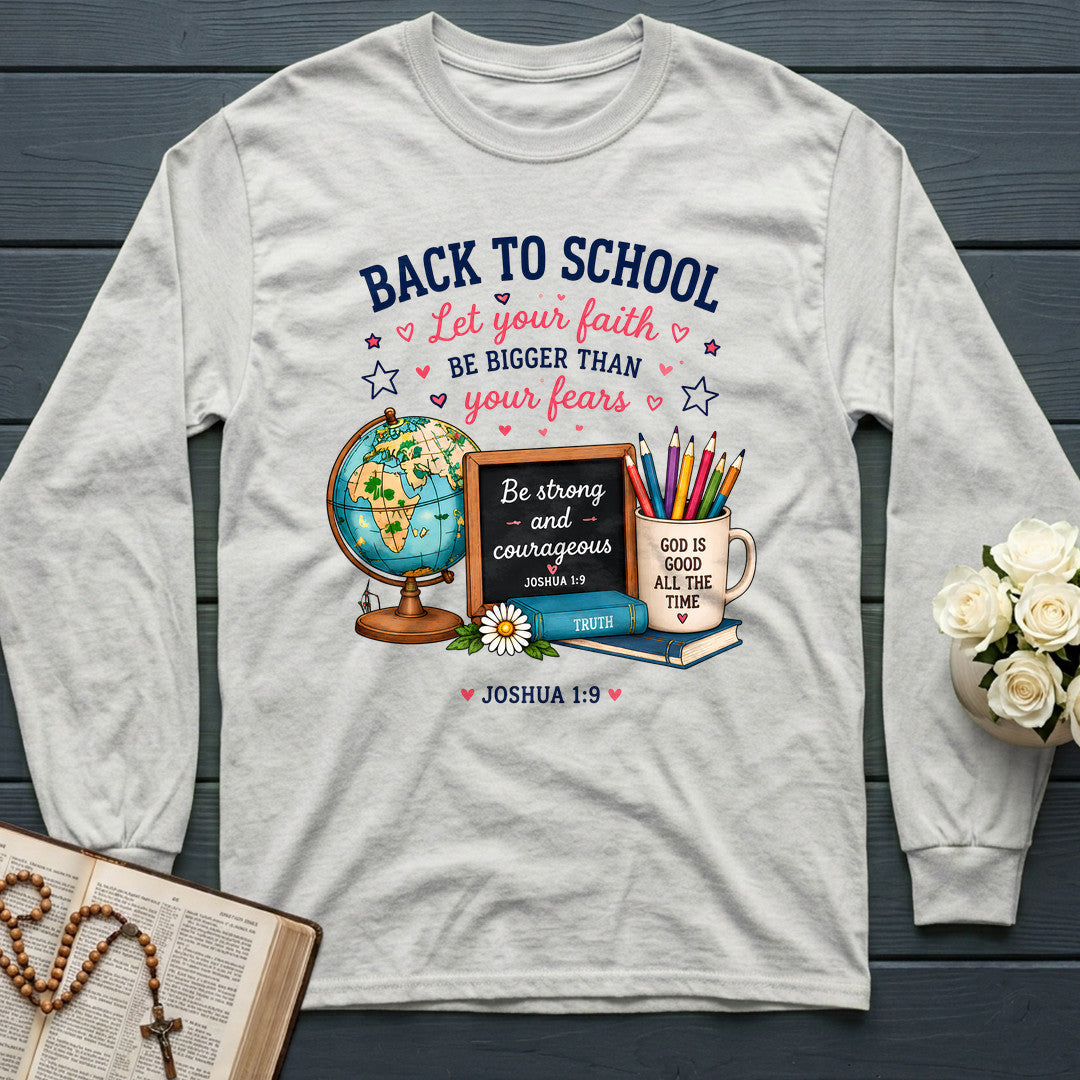 Back To School Let Your Faith Be Bigger Than Your Fears Joshua 1.9 01