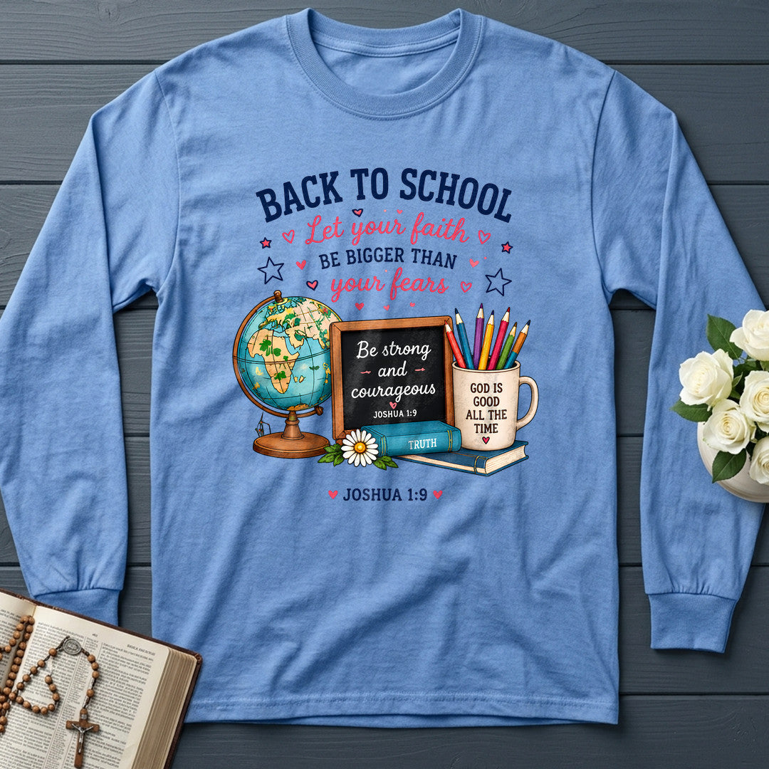 Back To School Let Your Faith Be Bigger Than Your Fears Joshua 1.9 01
