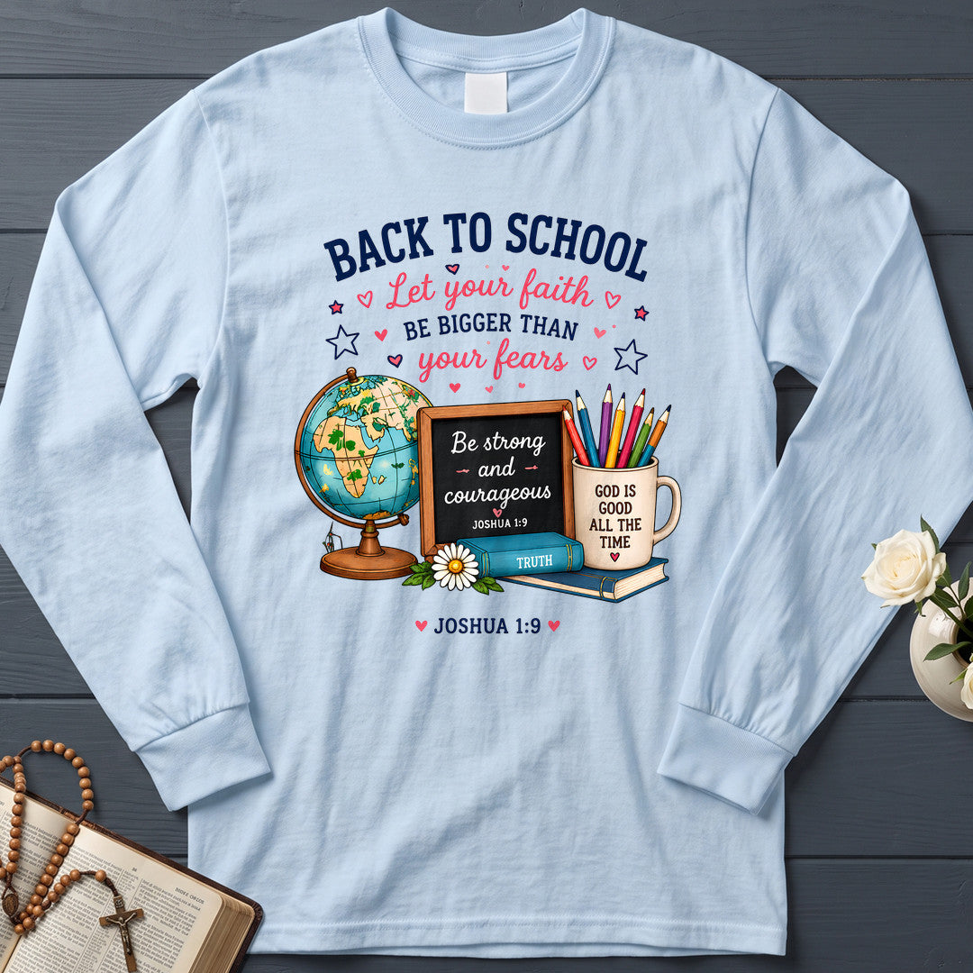 Back To School Let Your Faith Be Bigger Than Your Fears Joshua 1.9 01