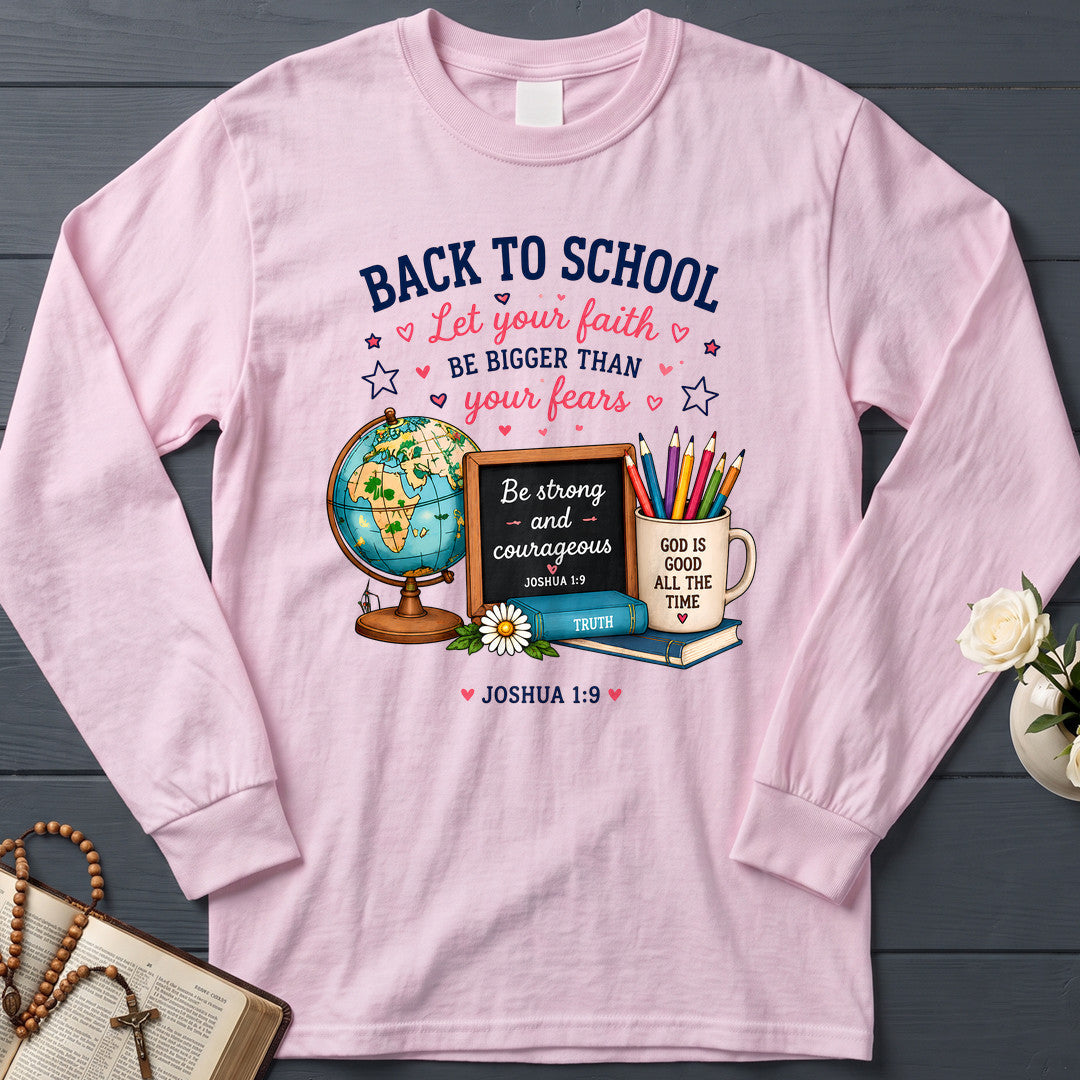 Back To School Let Your Faith Be Bigger Than Your Fears Joshua 1.9 01