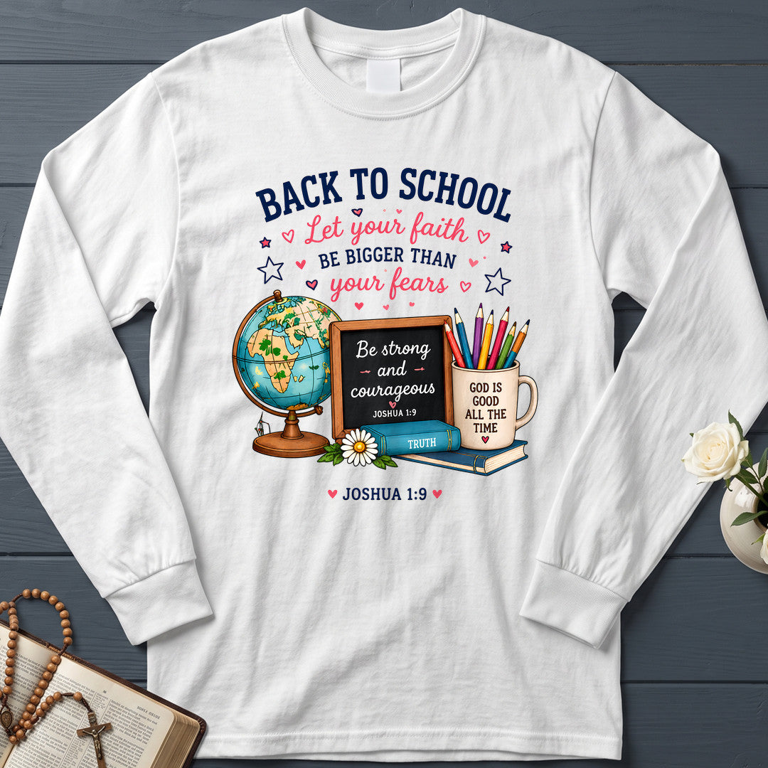 Back To School Let Your Faith Be Bigger Than Your Fears Joshua 1.9 01