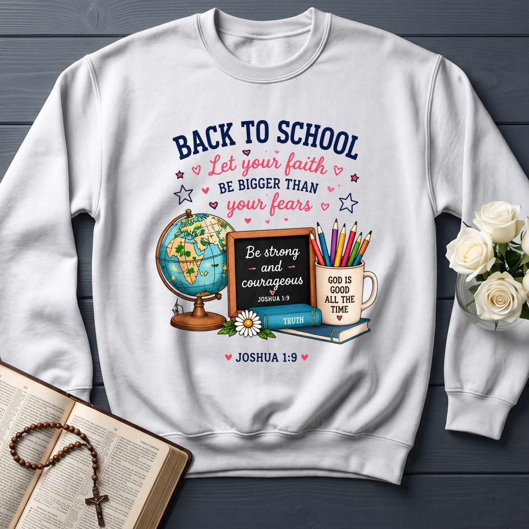 Back To School Let Your Faith Be Bigger Than Your Fears Joshua 1.9 01