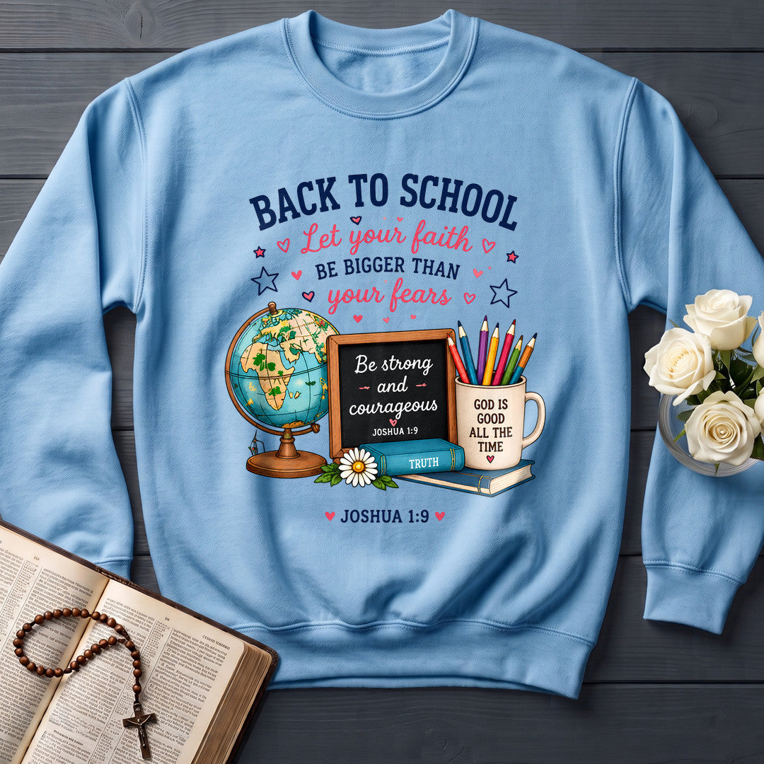 Back To School Let Your Faith Be Bigger Than Your Fears Joshua 1.9 01