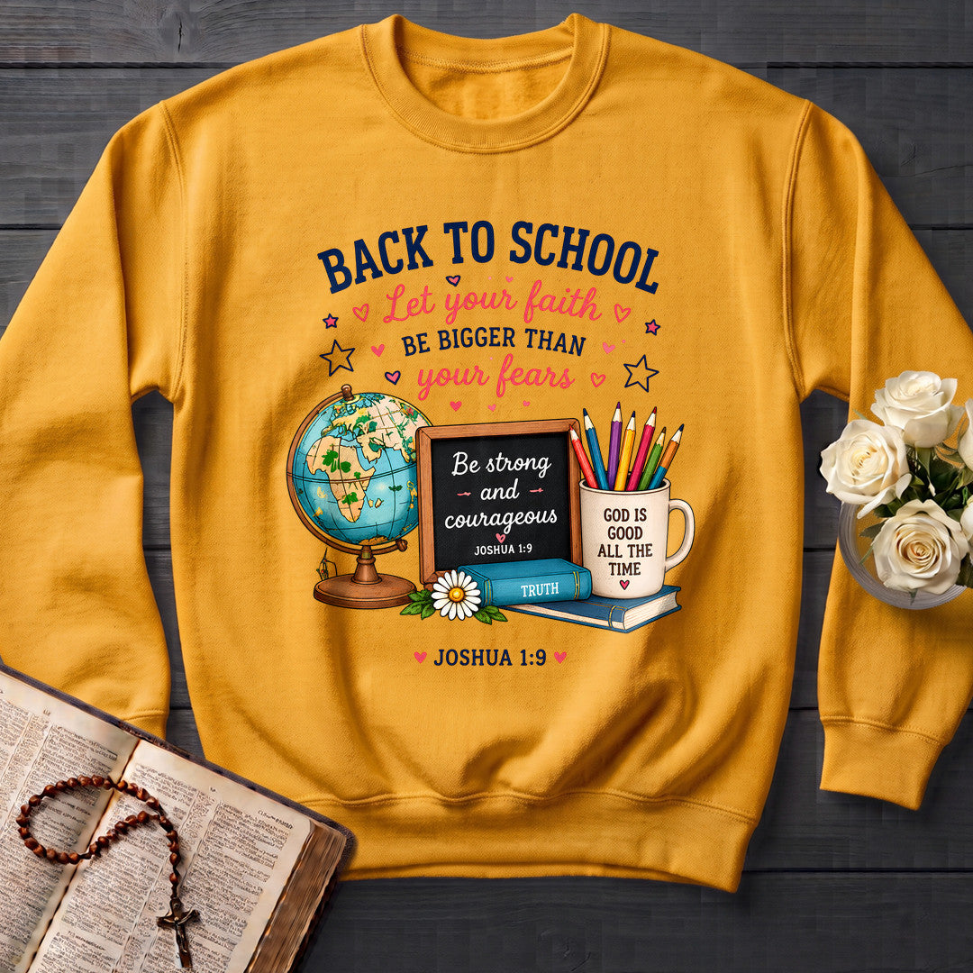 Back To School Let Your Faith Be Bigger Than Your Fears Joshua 1.9 01