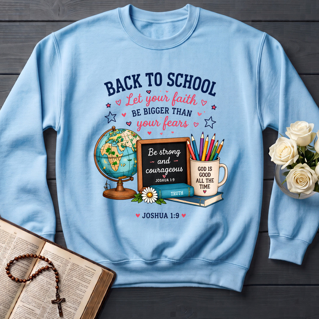 Back To School Let Your Faith Be Bigger Than Your Fears Joshua 1.9 01