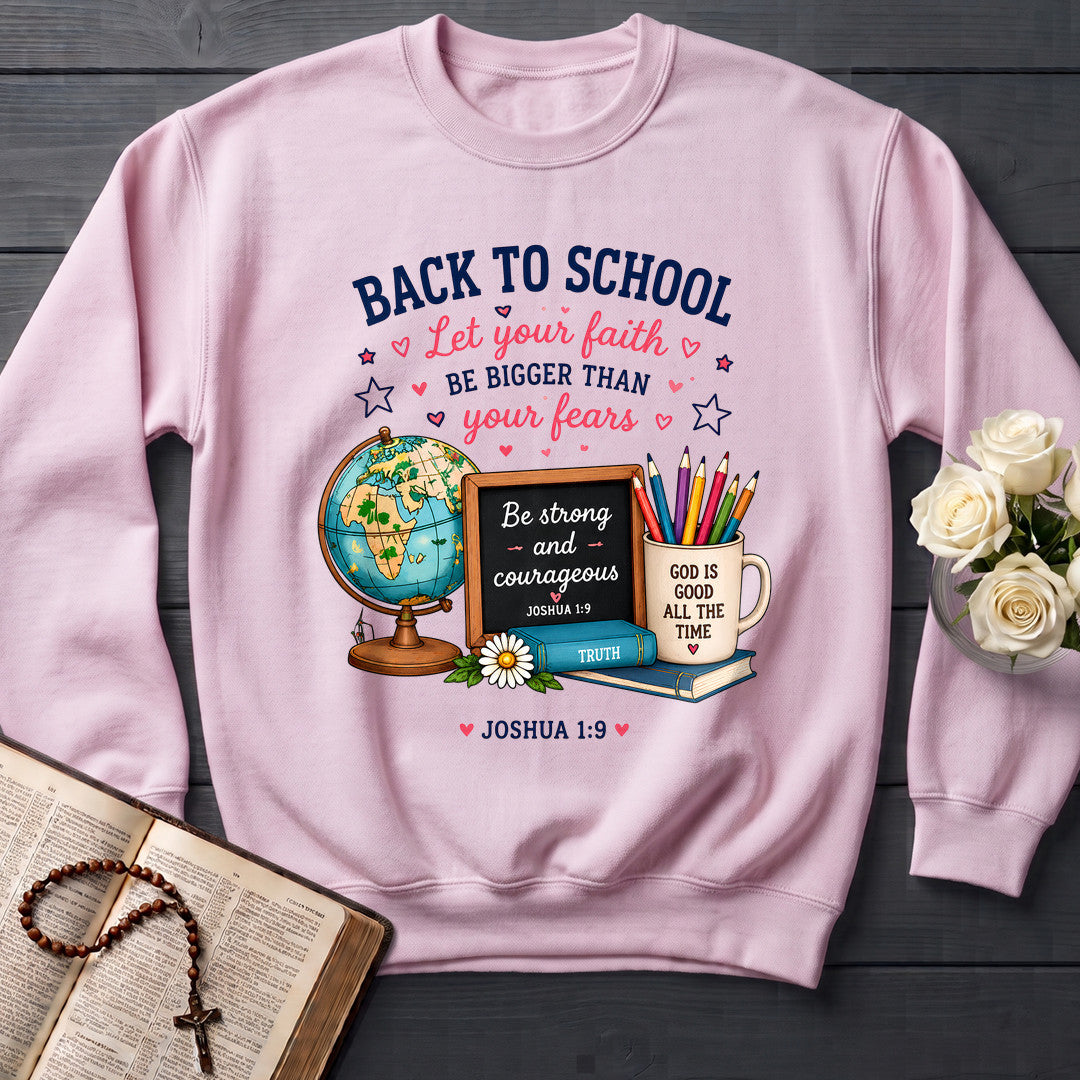 Back To School Let Your Faith Be Bigger Than Your Fears Joshua 1.9 01