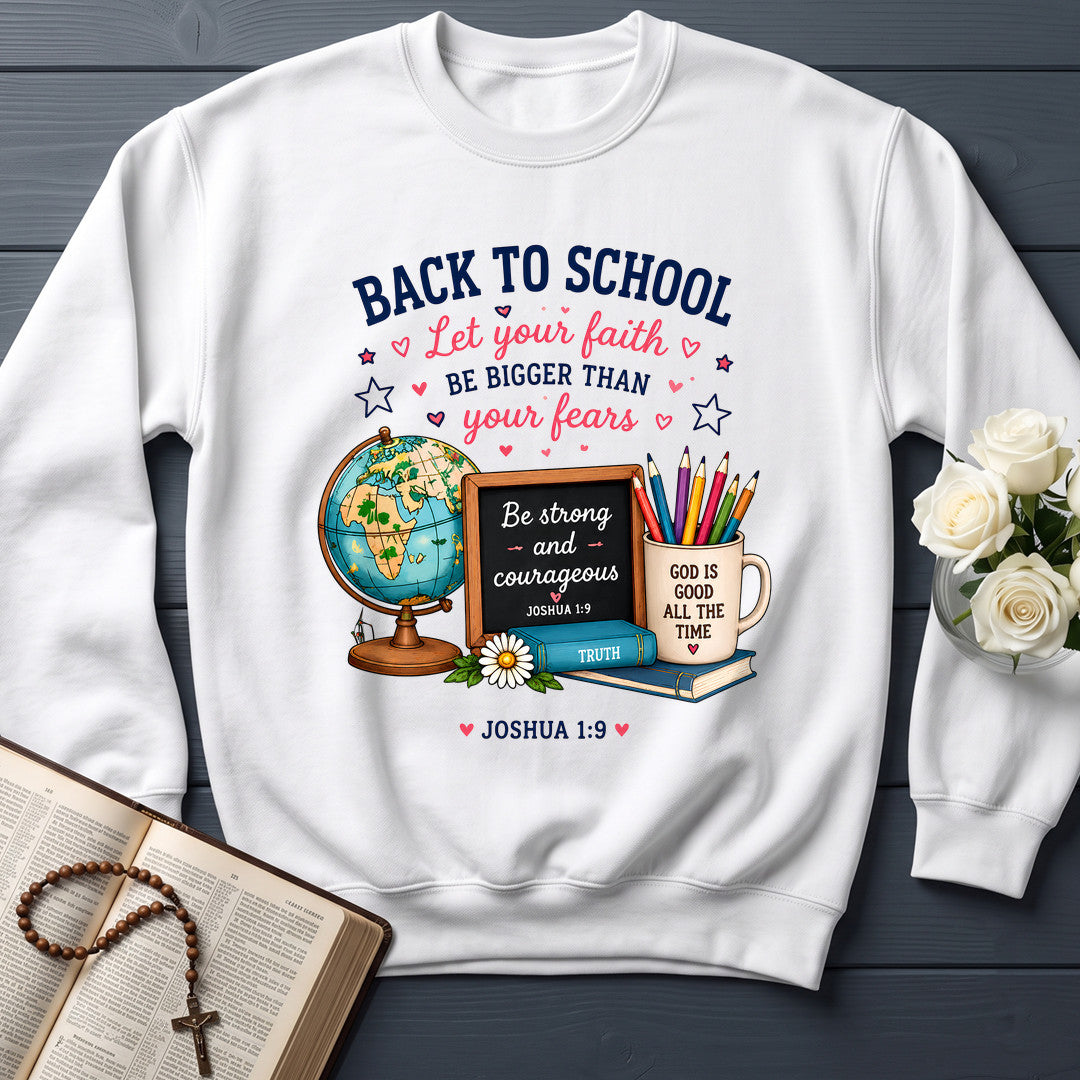 Back To School Let Your Faith Be Bigger Than Your Fears Joshua 1.9 01