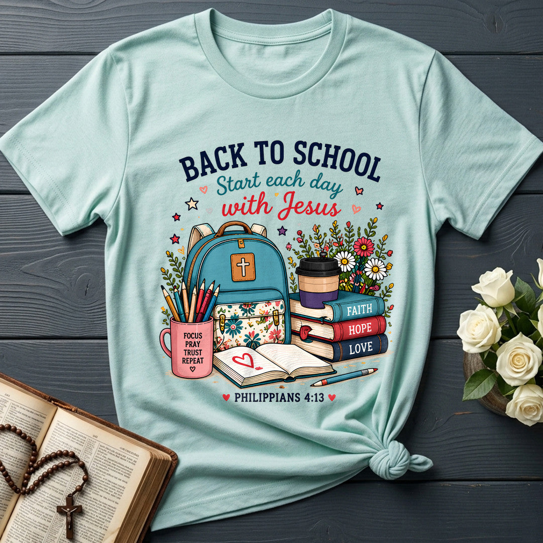 Back To School Start Each Day With Jesus Philippians 4.13 01