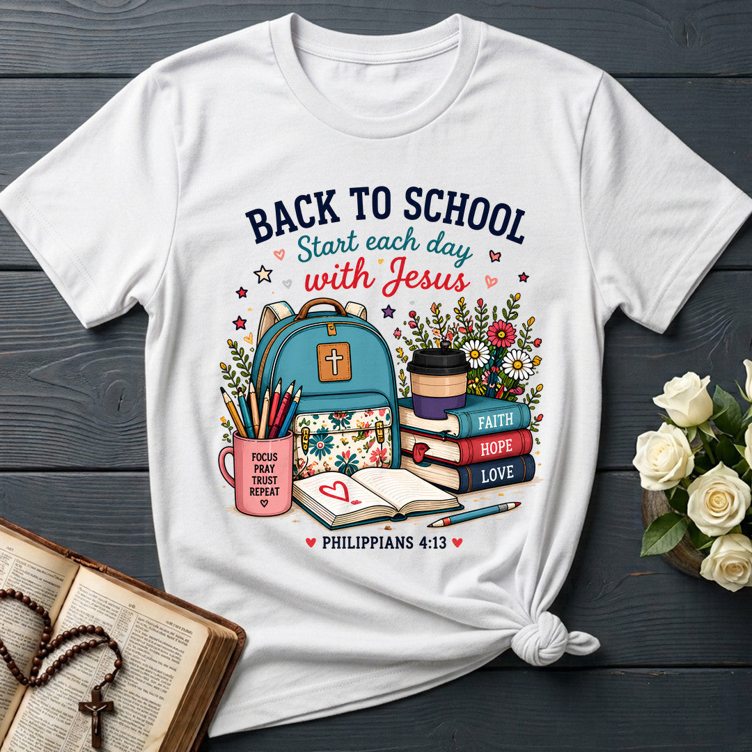 Back To School Start Each Day With Jesus Philippians 4.13 01