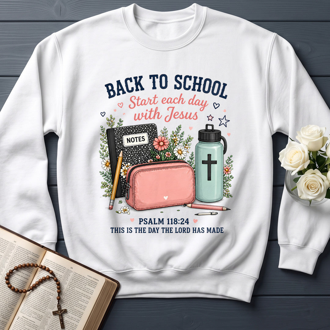 Back To School Start Each Day With Jesus Psalm 118.24 01