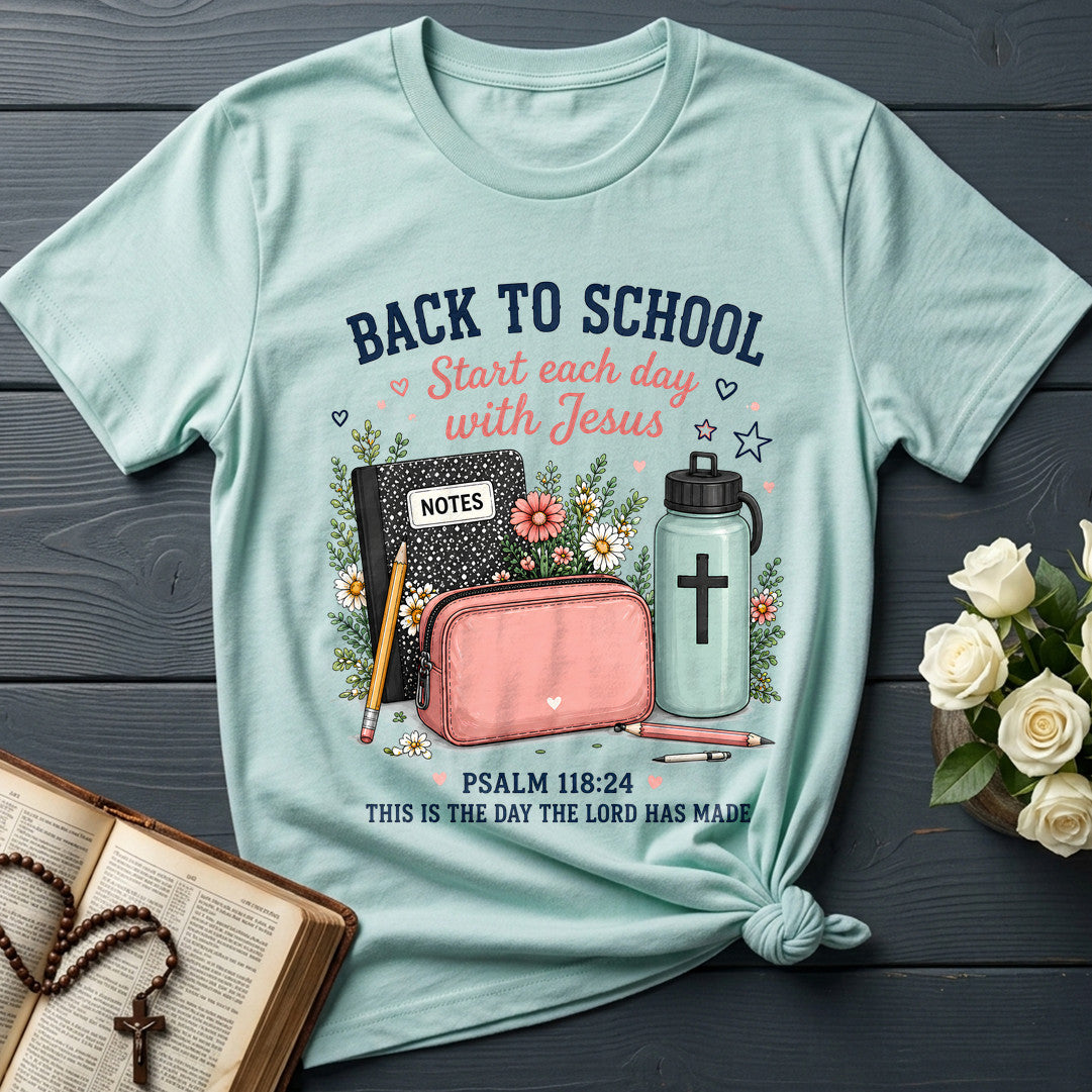 Back To School Start Each Day With Jesus Psalm 118.24 01