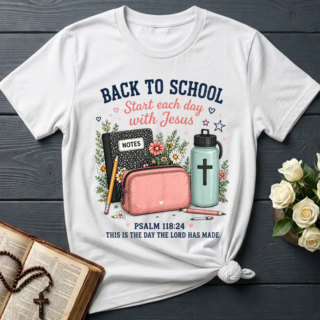 Back To School Start Each Day With Jesus Psalm 118.24 01