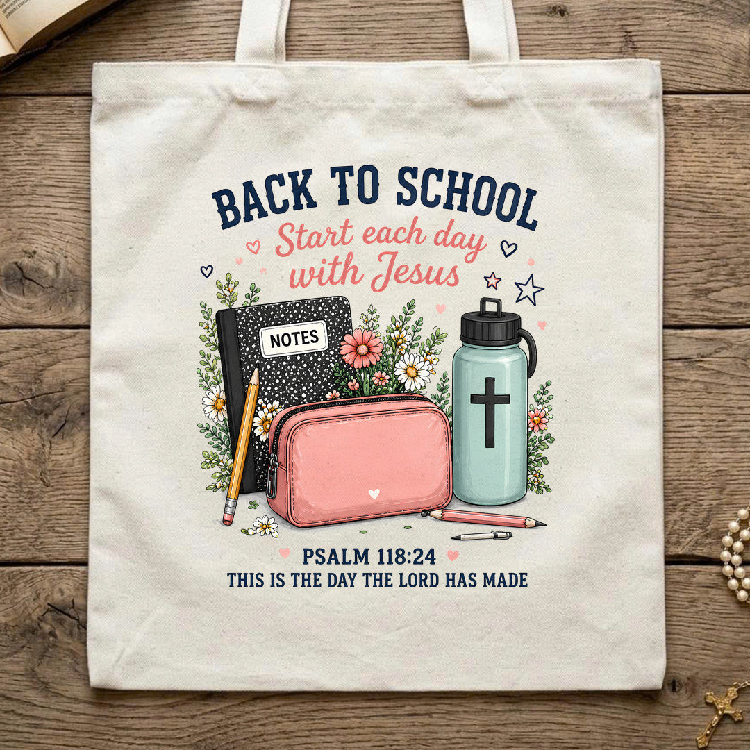 Back To School Start Each Day With Jesus Psalm 118.24 01
