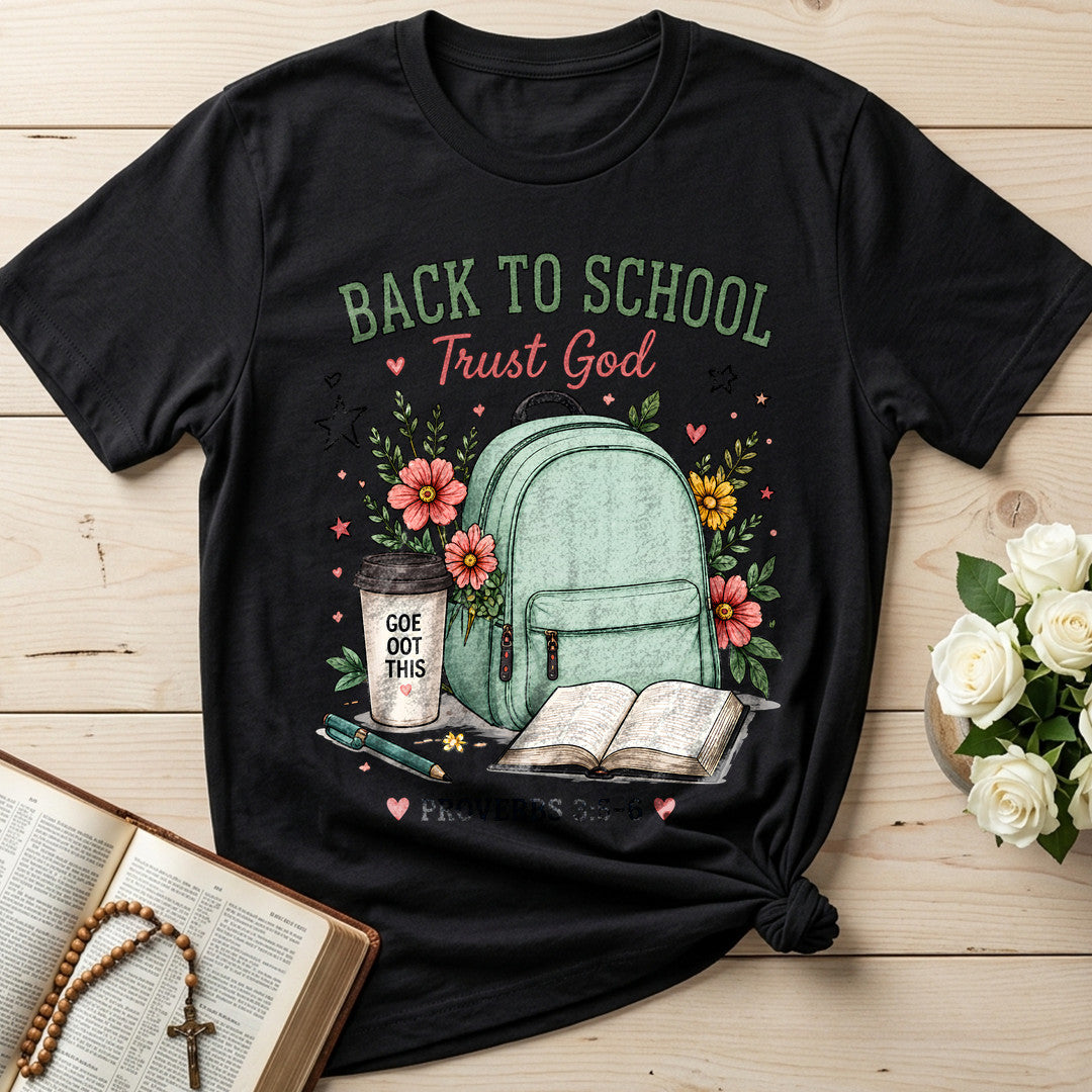 Back To School Trust God Proverbs 3.5-6 01