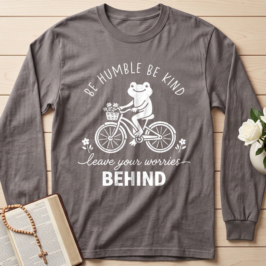 Be Humble Be Kind Leave Your Worries Behind 01