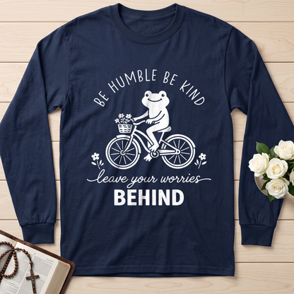 Be Humble Be Kind Leave Your Worries Behind 01