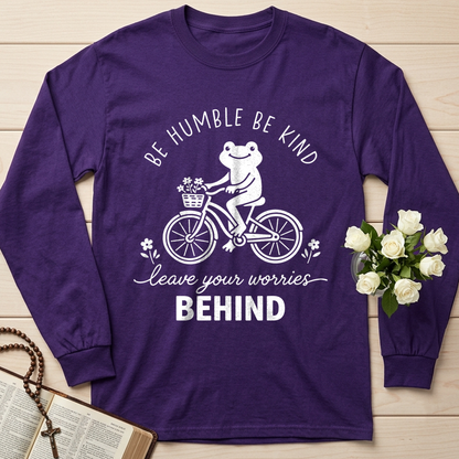 Be Humble Be Kind Leave Your Worries Behind 01