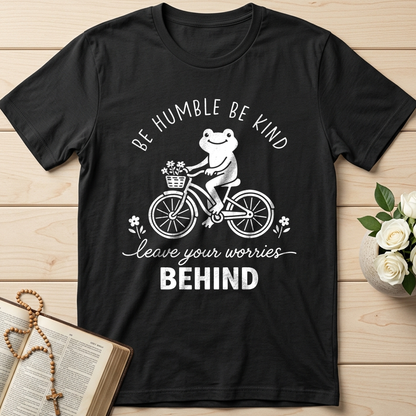 Be Humble Be Kind Leave Your Worries Behind 01