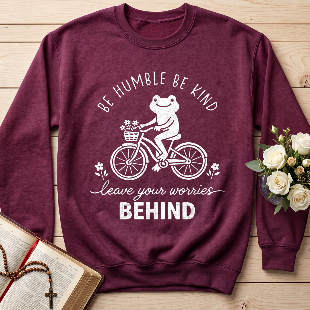 Be Humble Be Kind Leave Your Worries Behind 01