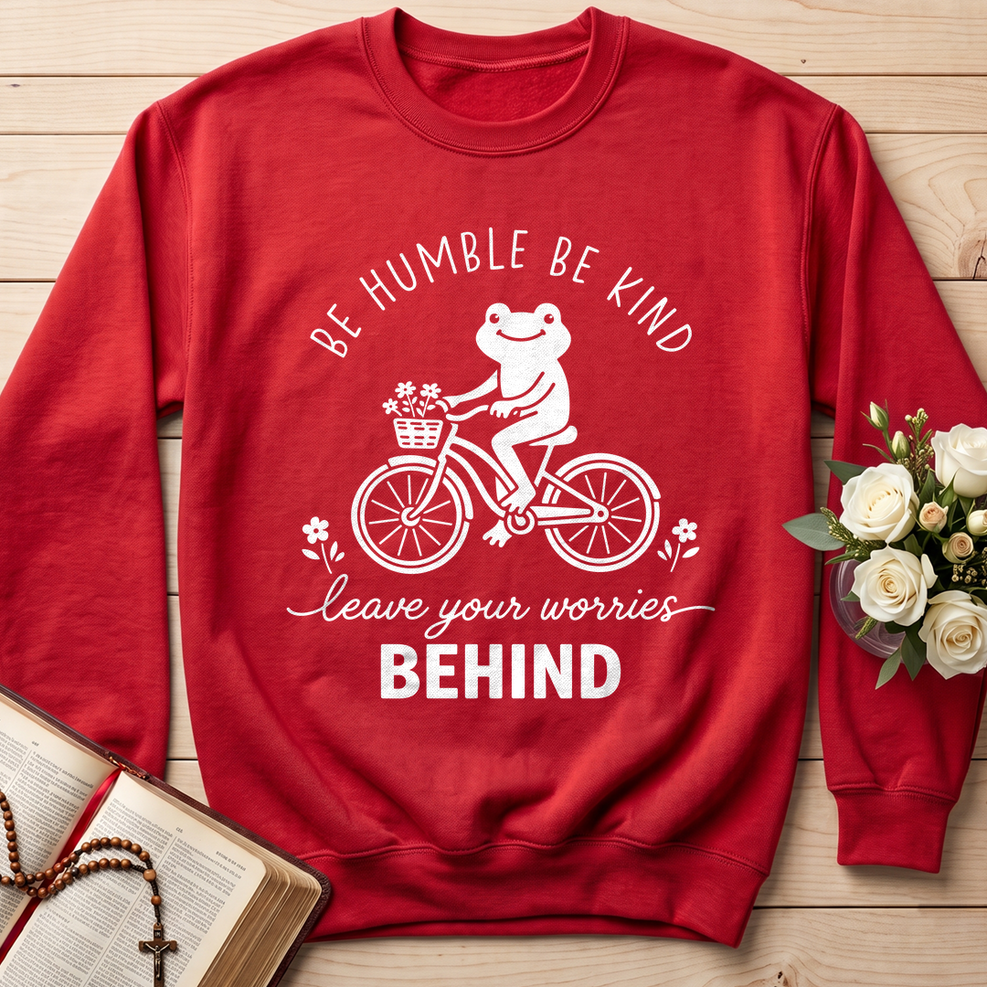 Be Humble Be Kind Leave Your Worries Behind 01