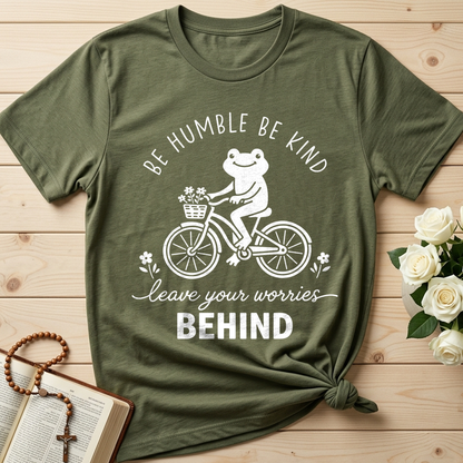 Be Humble Be Kind Leave Your Worries Behind 01
