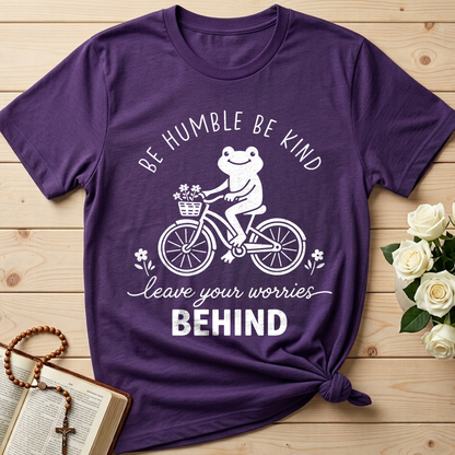 Be Humble Be Kind Leave Your Worries Behind 01