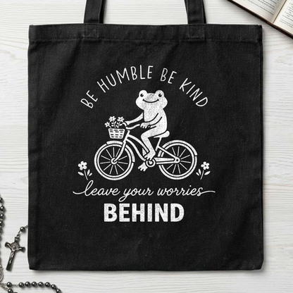 Be Humble Be Kind Leave Your Worries Behind 01