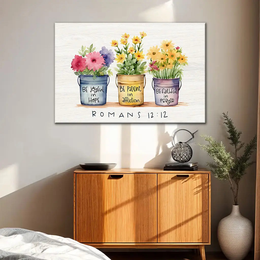 Be Joyful in Hope Patient in Affliction Faithful in Prayer, Flower Pots, Wall Art Canvas