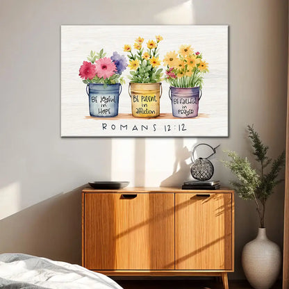 Be Joyful in Hope Patient in Affliction Faithful in Prayer, Flower Pots, Wall Art Canvas