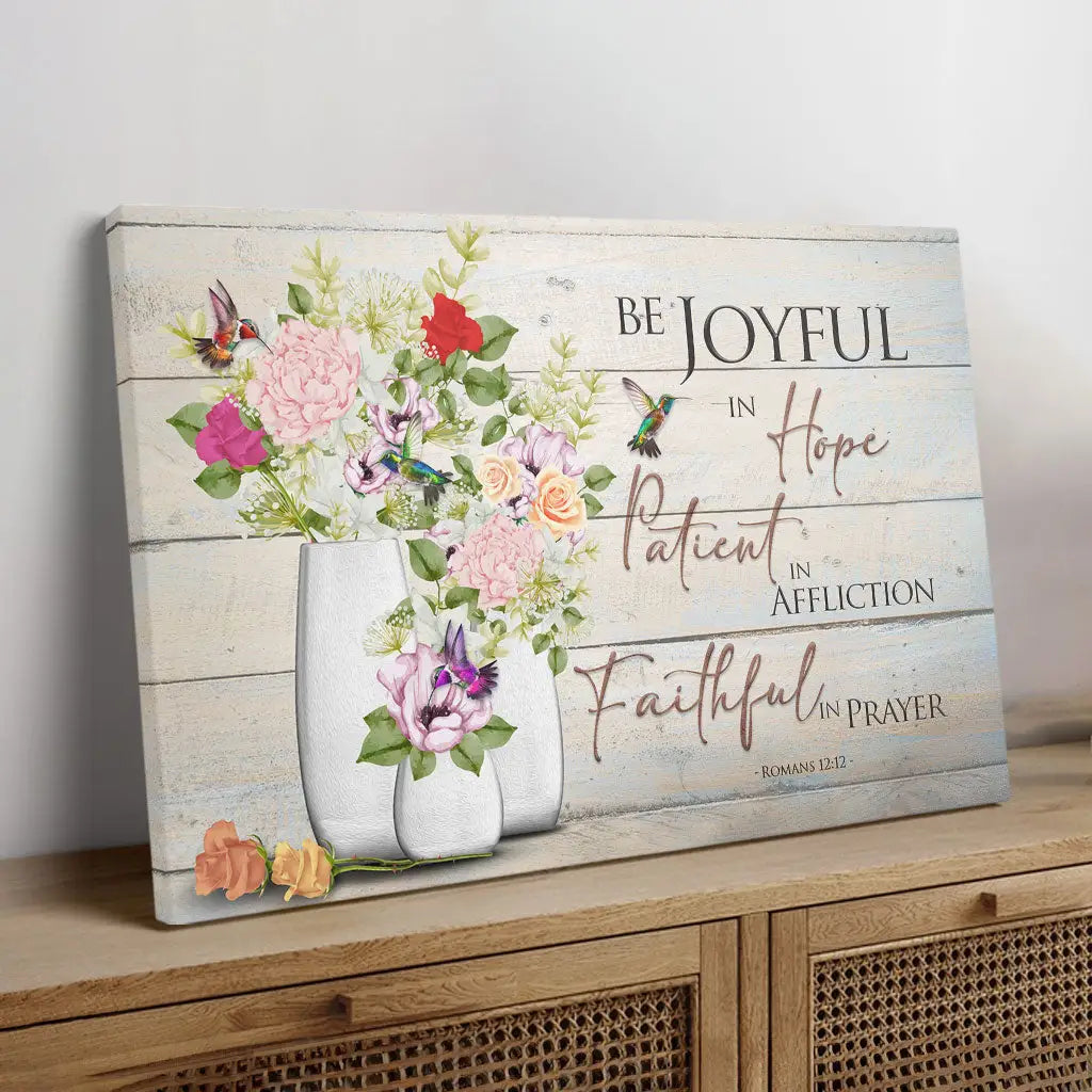 Be Joyful in Hope Romans 12:12, Hummingbird, Flower Vase, Wall Art Canvas