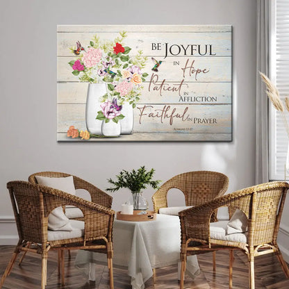 Be Joyful in Hope Romans 12:12, Hummingbird, Flower Vase, Wall Art Canvas