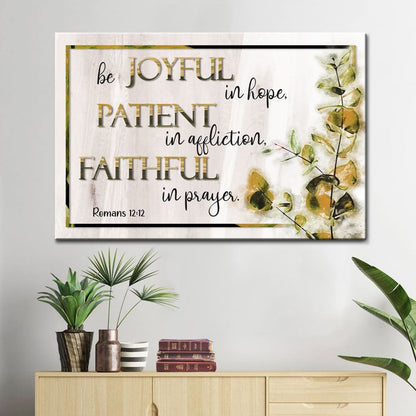 Romans 12:12 Wall Art Canvas – Be Joyful, Patient, Faithful Christian Decor