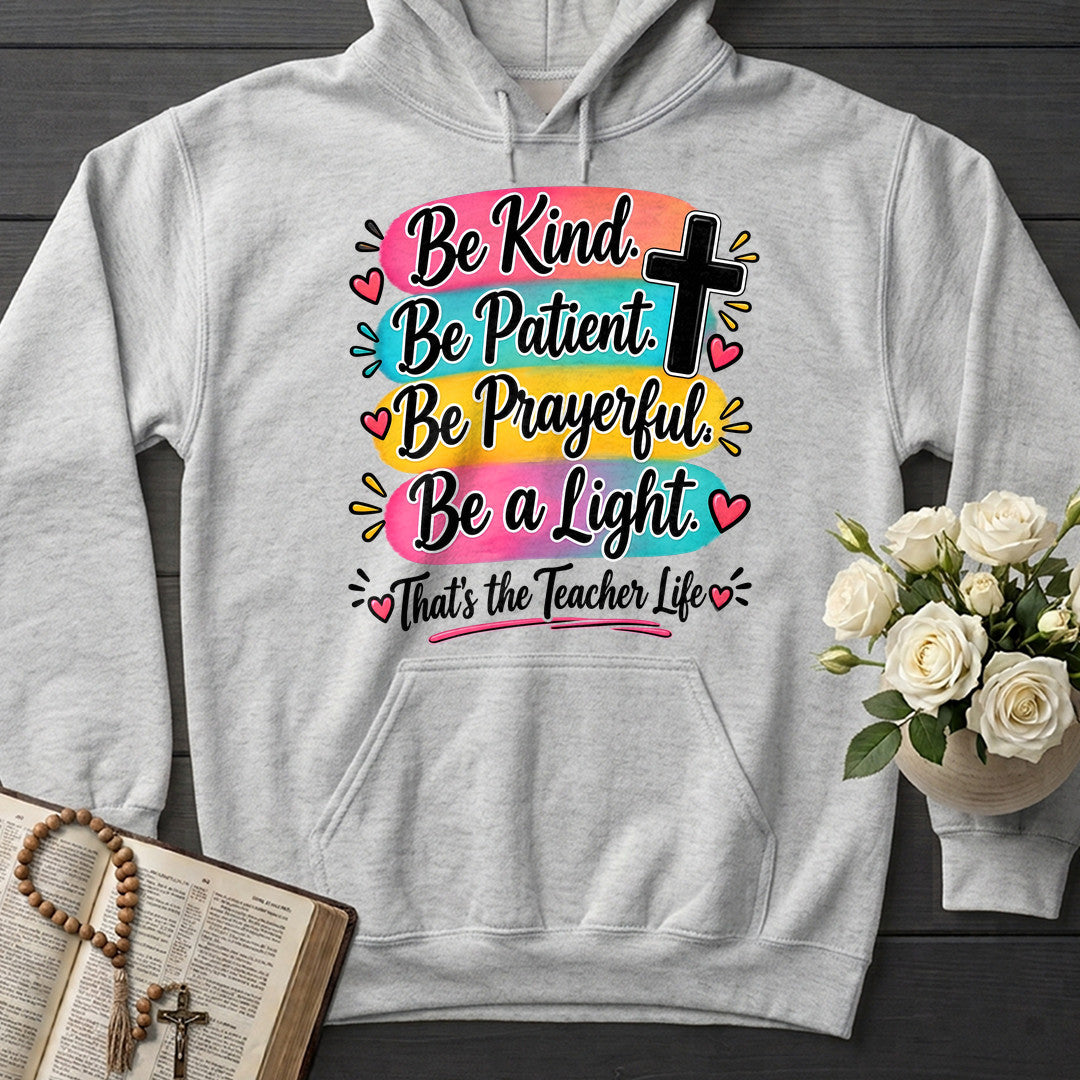 Be Kind Be Patient Be Prayerful Be A Light That's The Teacher Life 01