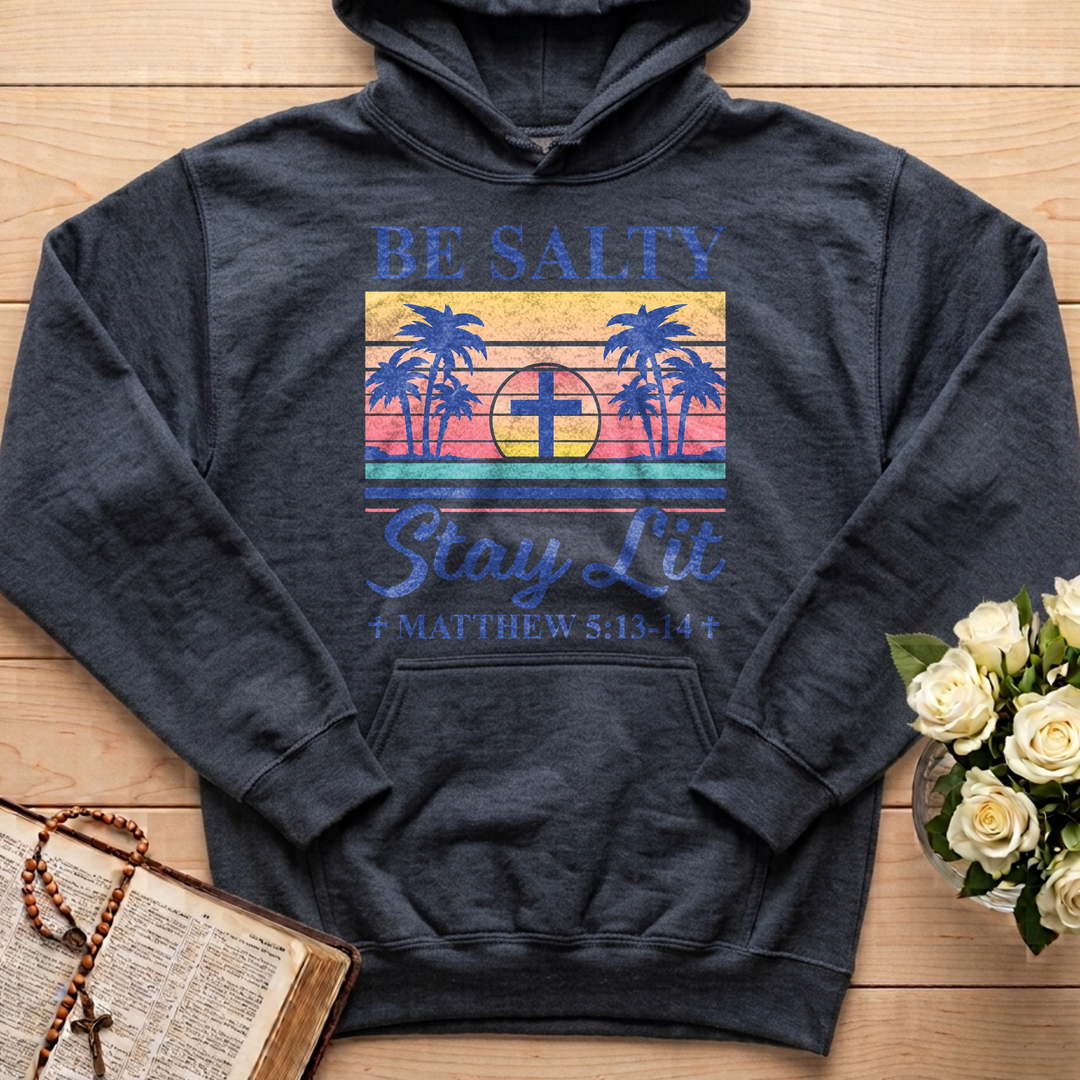 Be Salty Stay Lit Matthew 5.13-14 05