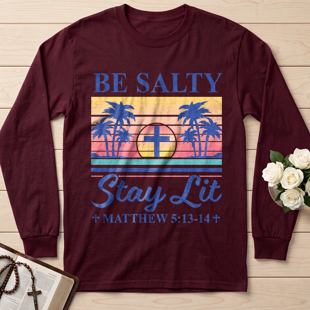 Be Salty Stay Lit Matthew 5.13-14 05