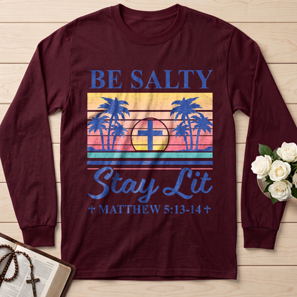 Be Salty Stay Lit Matthew 5.13-14 05