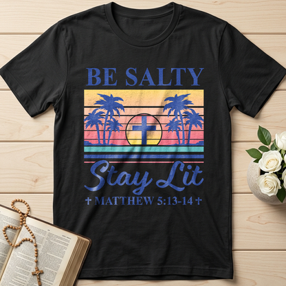 Be Salty Stay Lit Matthew 5.13-14 05