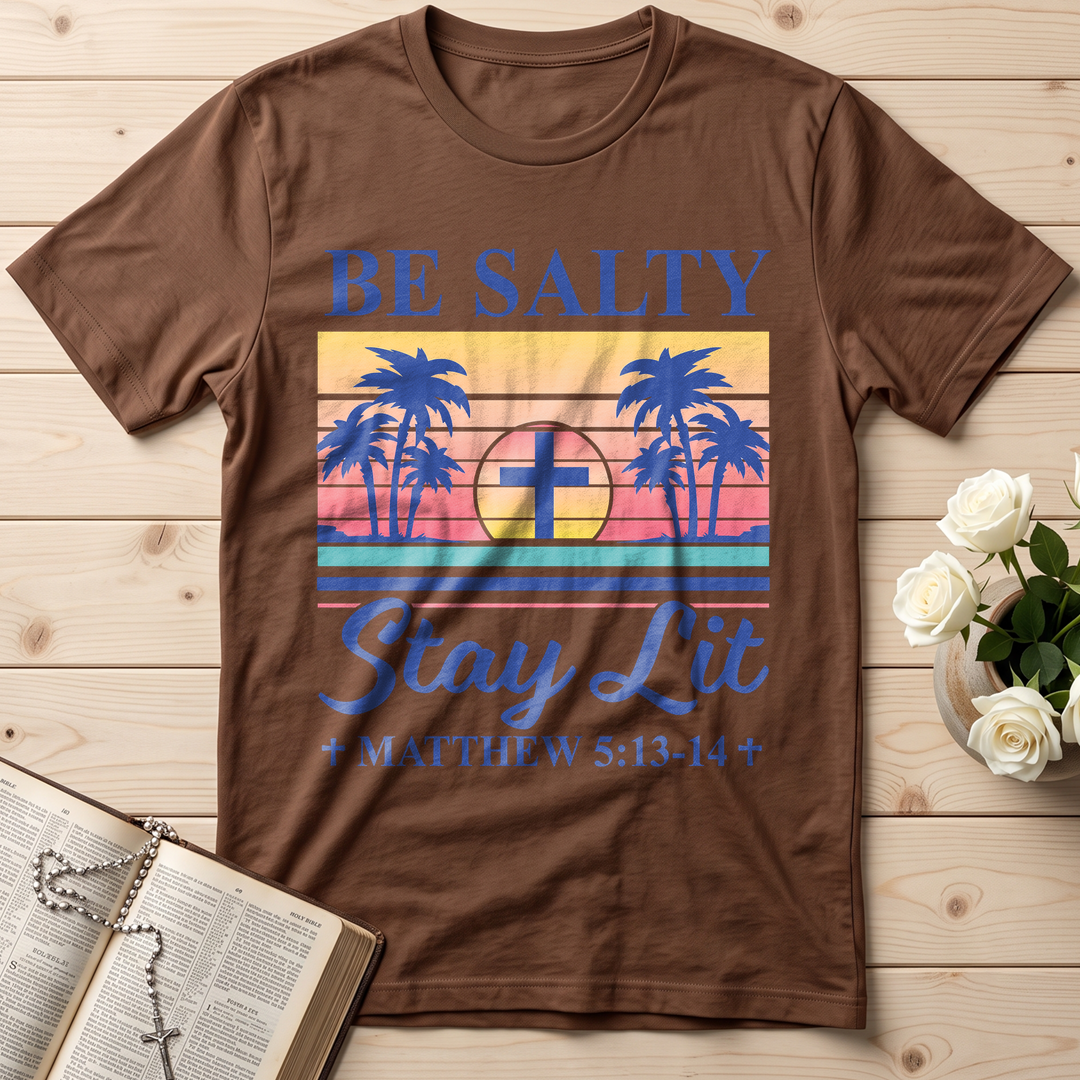 Be Salty Stay Lit Matthew 5.13-14 05