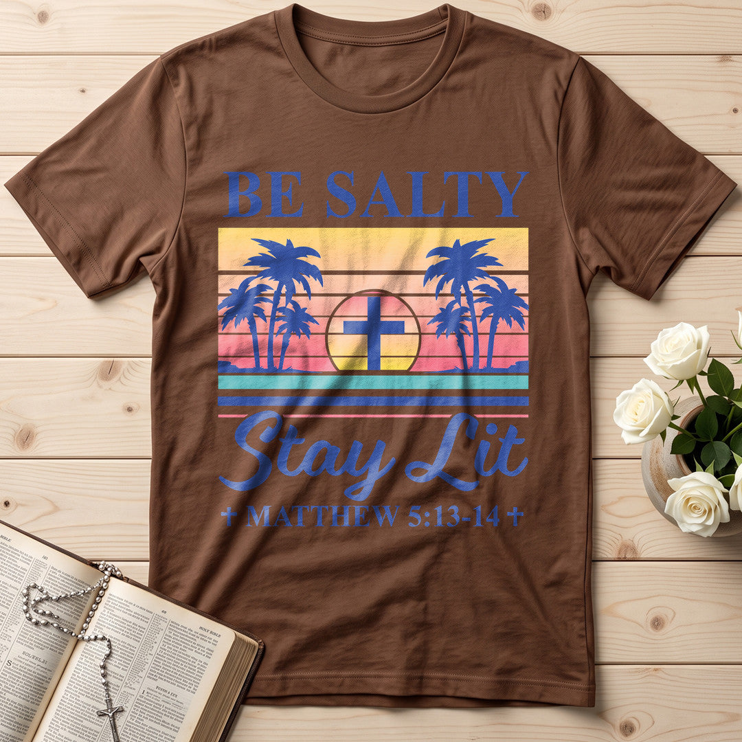Be Salty Stay Lit Matthew 5.13-14 05