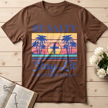 Be Salty Stay Lit Matthew 5.13-14 05