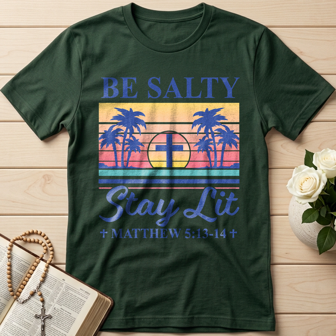 Be Salty Stay Lit Matthew 5.13-14 05