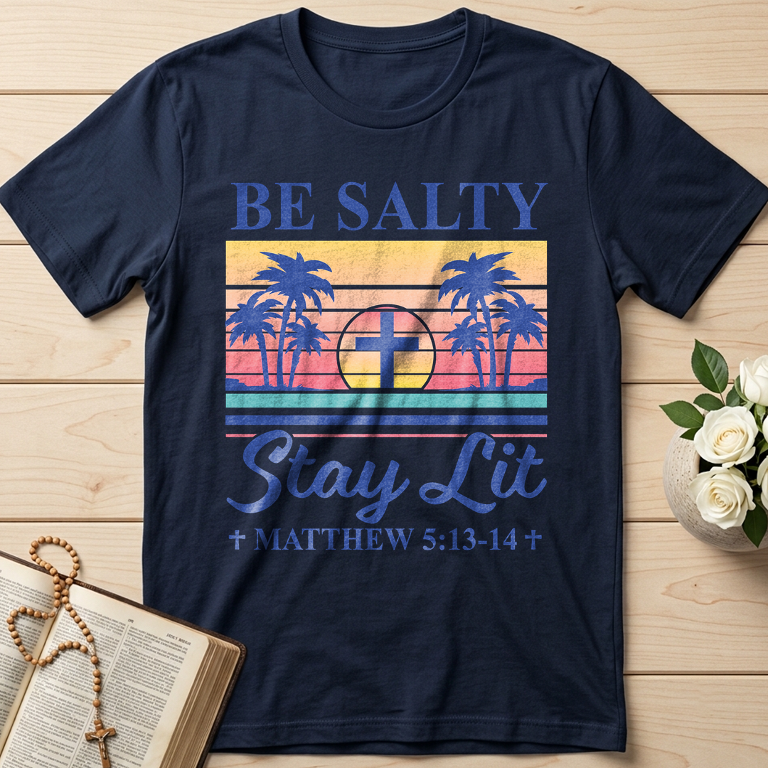 Be Salty Stay Lit Matthew 5.13-14 05