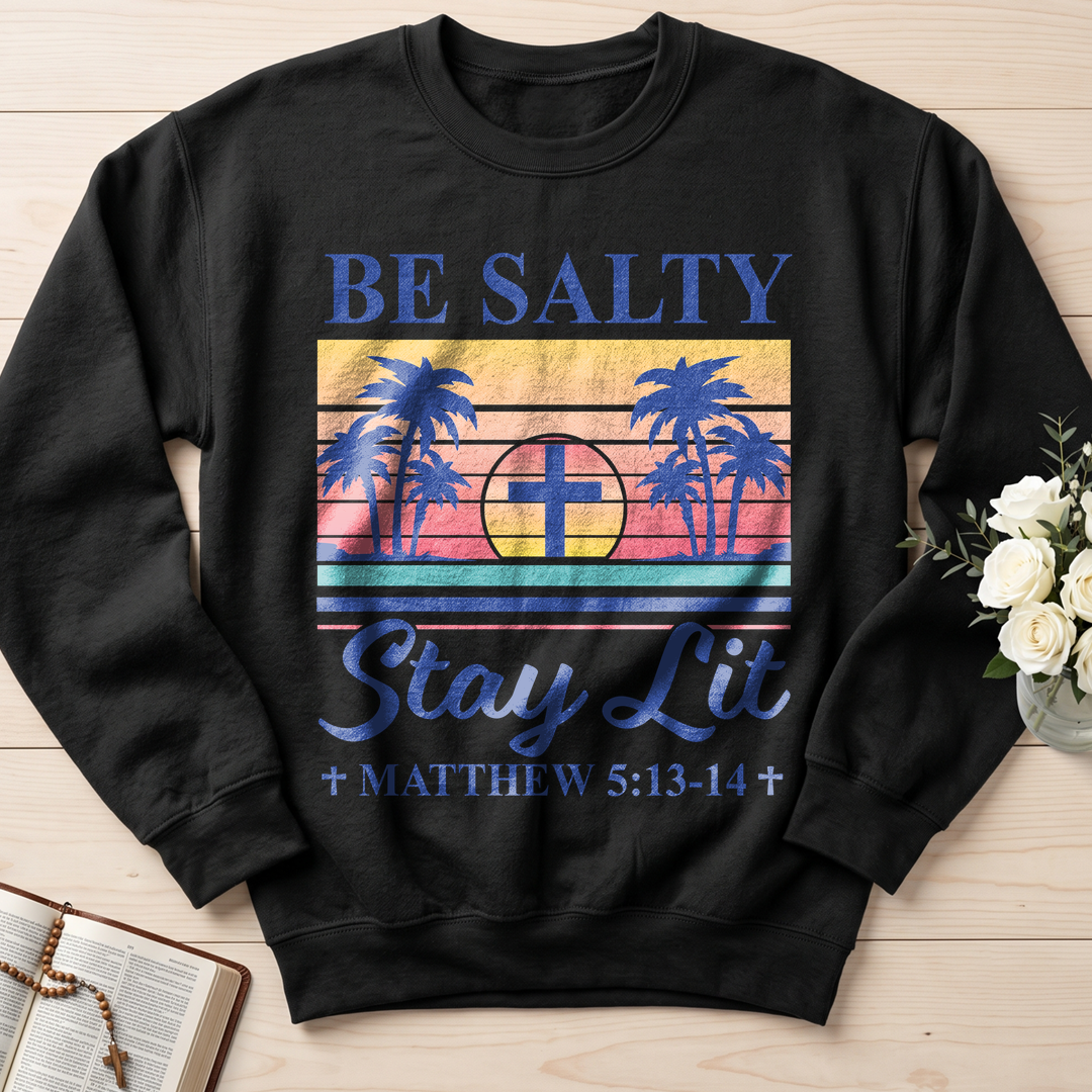 Be Salty Stay Lit Matthew 5.13-14 05