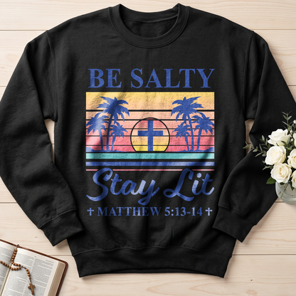 Be Salty Stay Lit Matthew 5.13-14 05