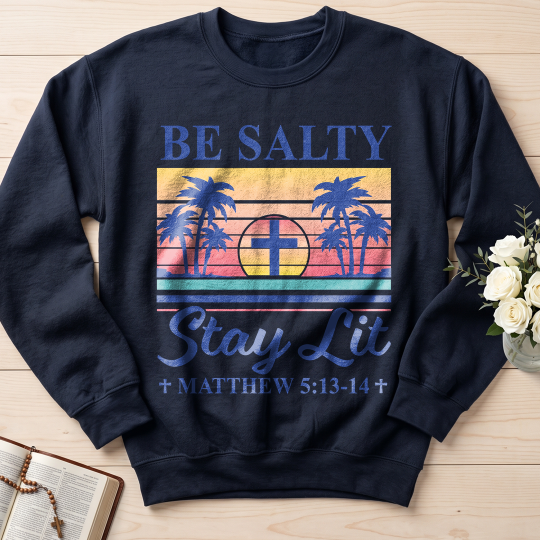 Be Salty Stay Lit Matthew 5.13-14 05