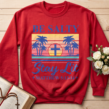 Be Salty Stay Lit Matthew 5.13-14 05