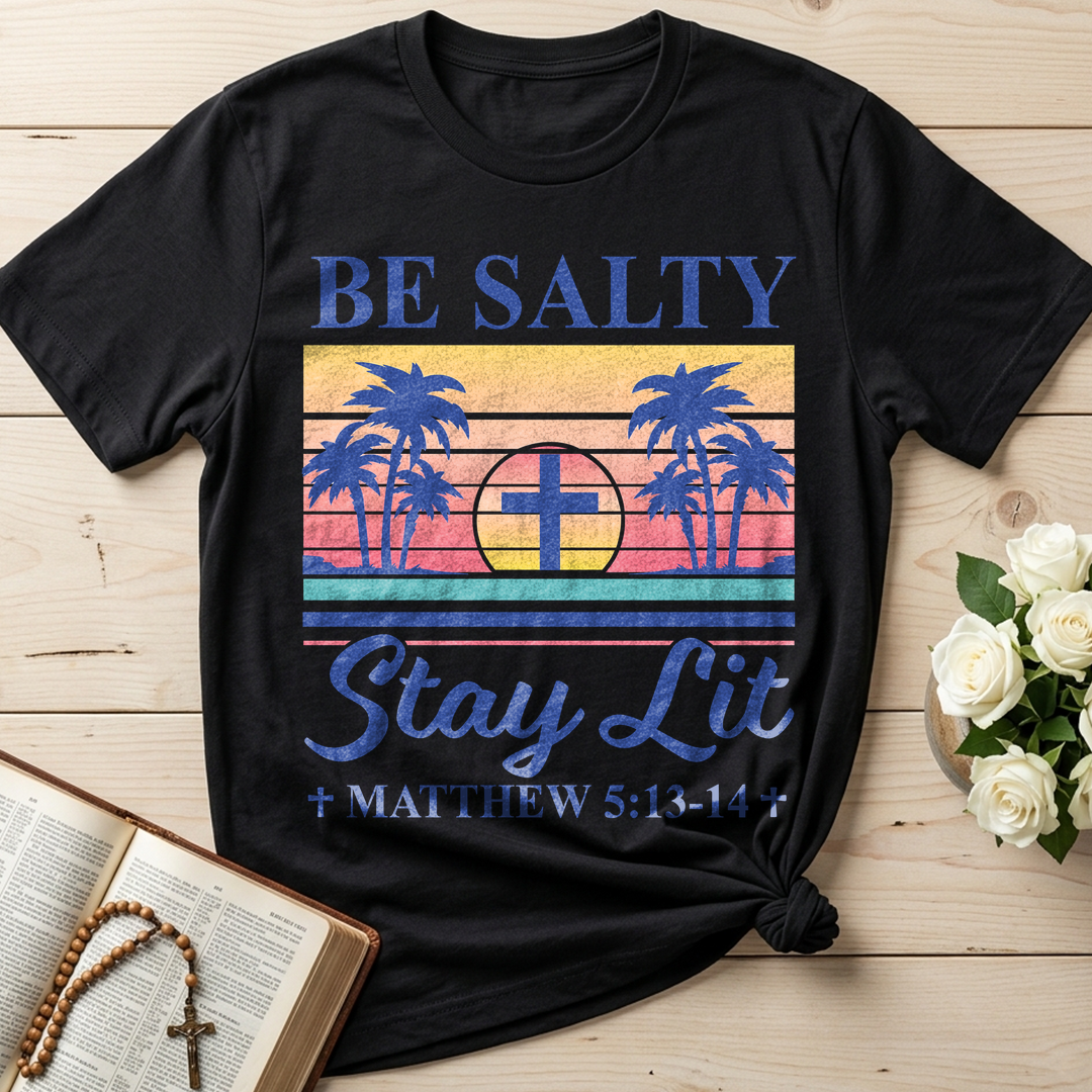 Be Salty Stay Lit Matthew 5.13-14 05