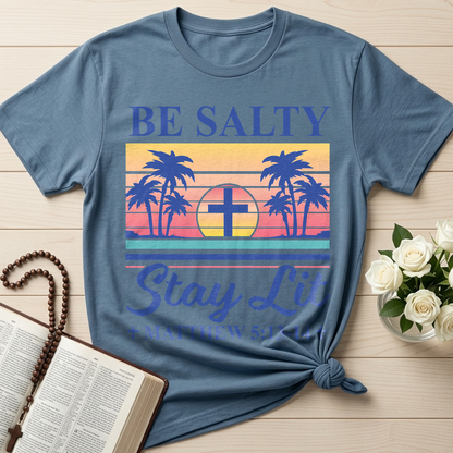 Be Salty Stay Lit Matthew 5.13-14 05