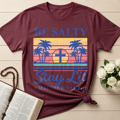 Be Salty Stay Lit Matthew 5.13-14 05